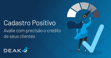 Reduza riscos de inadimplência com o Cadastro Positivo